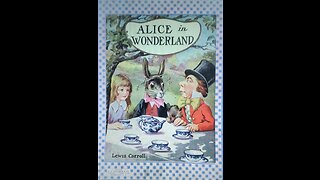 Alice's Adventures in Wonderland (Part 1 of 3)