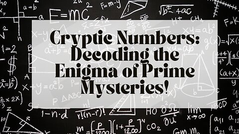 Cryptic Numbers: Decoding the Enigma of Prime Mysteries!