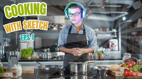 Cooking with sketch eps. 1 ☝️