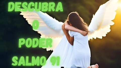 🔥Descubra o Poder do Salmo 91: 🤔Versículo por Versículo!