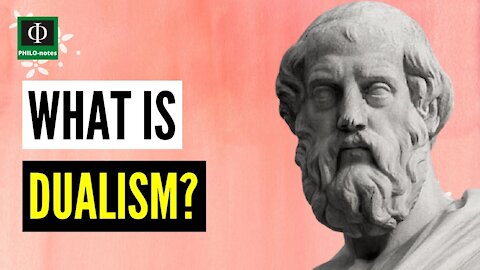 What is Dualism?