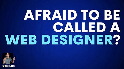 Afraid to be called a Web Designer or a Web Developer?