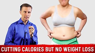 Cutting Calories but Not Losing Weight – Dr. Berg on Weight Loss