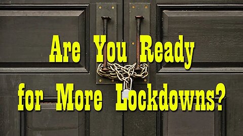 Are You ready for more Lockdowns? PREPARE NOW!