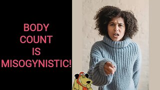 Modern WOmen Explain Why BODY COUNT is MISOGYNISTIC!