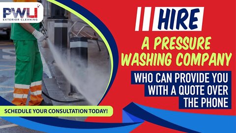 Hire a Pressure Washing Company Who Can Provide You With a Quote Over the Phone
