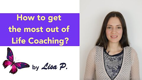 How to get the most out of Life coaching