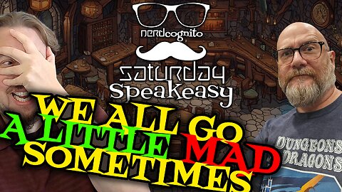 Saturday Speakeasy presented by Nerdcognito - We All Go A Little MAD Sometimes! - 08.10.2024