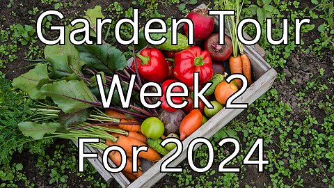 Garden Tour Week 2 for 2024