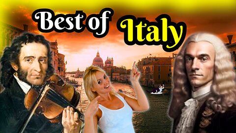 The Best of Italian Composers – Vivaldi, Verdi, Paganini, Corelli, Scarlatti, Clementi… And More!