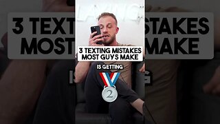 3 BIG Texting Mistakes Most Guys Make