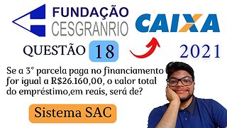 Questão 18 da CAIXA 2021 (Banca Cesgranrio) Emprestimo pelo sistema SAC