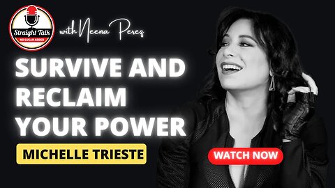 Survive and Reclaim Your Power with Michelle Trieste: "You Are Not Alone"