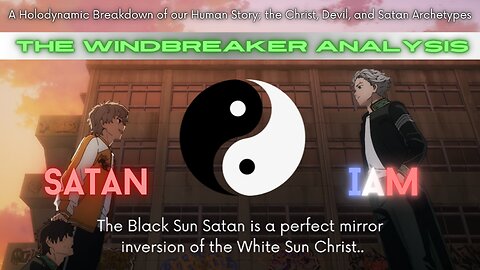 The WIND BREAKER Analysis: Satan Vs Christ, the Archetypes