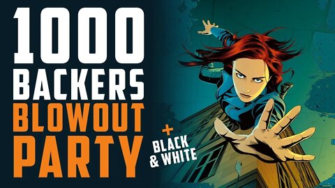 1000 Backers BLOWOUT Celebration + Black & White w/ Art Thibert!