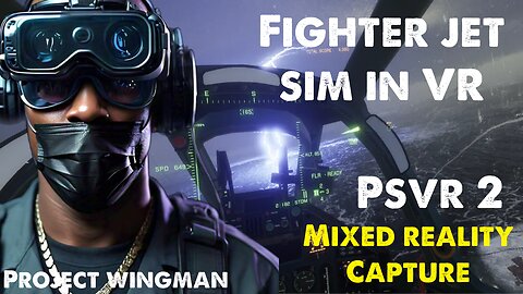 [HD] Project Wingman on PSVR 2 - Flying a Fighter jet in VR filmed in 3rd Person Mixed Reality!