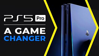 The PS5 Pro Will Be A Game Changer