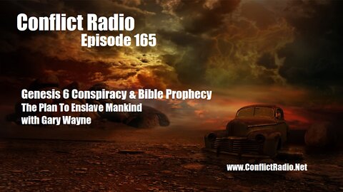 Genesis 6 Conspiracy & Bible Prophecy: The Plan To Enslave Mankind with Gary Wayne