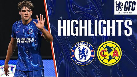 Chelsea 3-0 Club America / HIGHLIGHTS / Chelsea FC USA Tour 2024