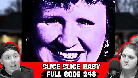 248 | Slice, Slice Baby: Dena Schlosser Child Mutilation