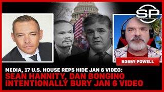 Sean Hannity, Dan Bongino Intentionally Bury Jan 6 Video
