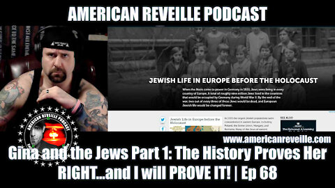 Gina and the Jews Part 1: The History Proves Her RIGHT...and I will PROVE IT! | Ep 68