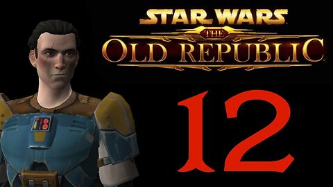 Star Wars the Old Republic part 12 | let's play a bounty hunter (swtor)