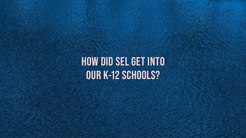 How did SEL get into our K-12 schools?