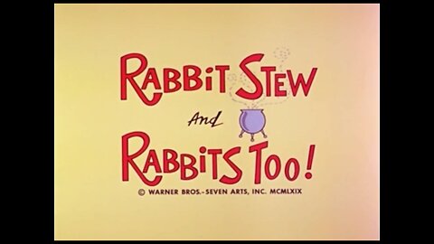 1969, 6-7, Looney Tunes, Rabbit Stew And Rabbits Too