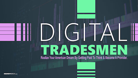 Digital Tradesmen - Realize Your American Dream By Getting Paid To Think & Become A Provider.