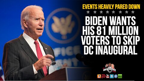 Biden Wants His 81 Million Voters To Skip DC Inaugural Over COVID-19 12/16/2020