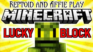 Reptoid and Affie play Minecraft Lucky Blocks