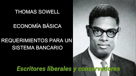 Thomas Sowell - Requerimientos para un sistema bancario