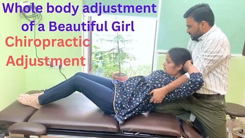 Whole body adjustment of a Beautiful Girl #adjustment #chiropractic #chiropractictreatment