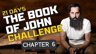 Day 6/21 John Chapter 6