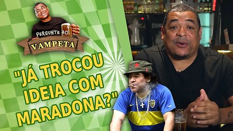 "Já TROCOU IDEIA com MARADONA?" PERGUNTE AO VAMPETA #47