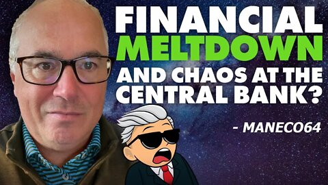 Financial Meltdown & Chaos At The Central Bank? - Maneco64