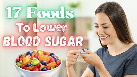 17 Foods to Lower Blood Sugar | Foods for Diabetes | Foodology by Dr.