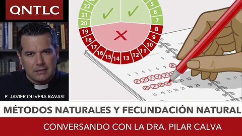 Métodos naturales y fecundación natural. Dra. Pilar Calva / P. Javier Olivera Ravasi