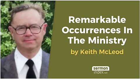 Remarkable Occurrences In The Ministry by Keith McLeod