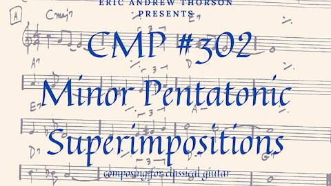 CMP# 302 Minor Pentatonic Superimpositions