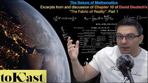 David Deutsch’s ”The Fabric of Reality” Chapter 10 ”The Nature of Mathematics” Part 1: Introduction