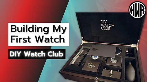 DIY Watch Club Build... What Could Possibly Go Wrong? #HWR