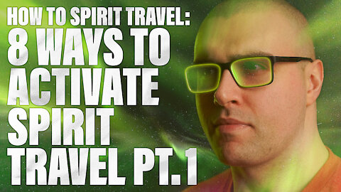 How to Translation by Faith: 8 Ways to Activate Spirit Travel! How to Supernatural Travel Regularly!