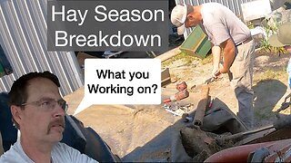 Hay Season Breakdown, (What you working on?)