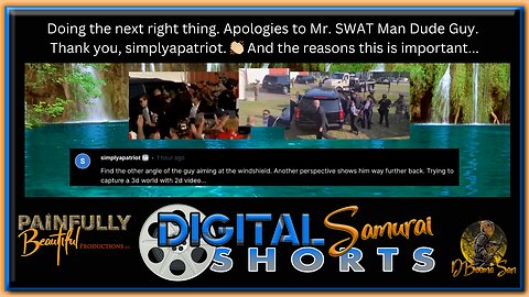 DSS | Doing the next right thing. Apologies to Mr. SWAT Man Dude Guy. Thank you, simplyapatriot. 👏🏼 And the reasons this is important...