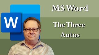 Microsoft Word: The Three Autos, AutoComplete, AutoFormat, and AutoCorrect