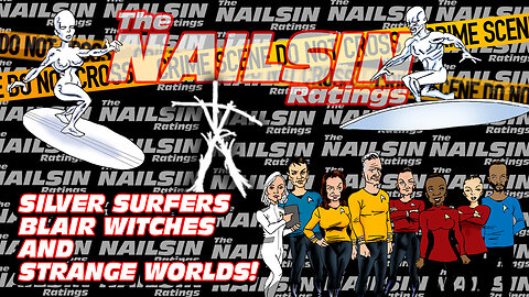 The Nailsin Ratings: Silver Surfers,Blair Witches And Strange Worlds