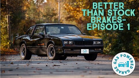 Better Than Stock Brakes For 1978-88 Gbody Cars- Episode 1