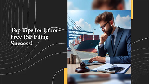 Mastering ISF Filing: Avoid These Common Errors for Smooth Customs Clearance